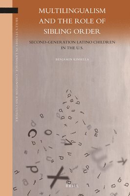 bokomslag Multilingualism and the Role of Sibling Order: Second-Generation Latino Children in the U.S.