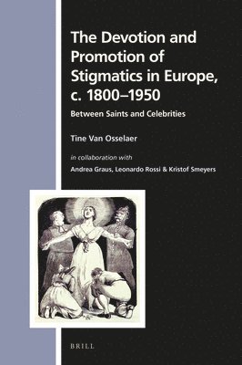 bokomslag Devotion and Promotion of Stigmatics in Europe, c. 1800-1950