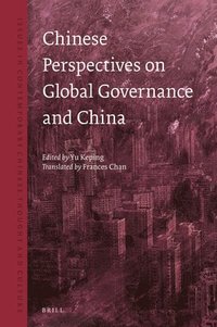 bokomslag Chinese Perspectives on Global Governance and China