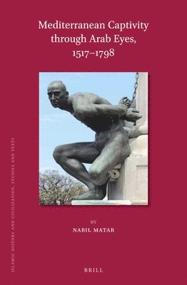 bokomslag Mediterranean Captivity through Arab Eyes, 1517-1798