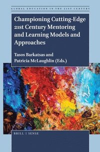 bokomslag Championing Cutting-Edge 21st Century Mentoring and Learning Models and Approaches