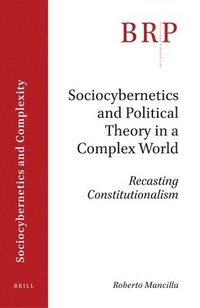 bokomslag Sociocybernetics and Political Theory in a Complex World: Recasting Constitutionalism