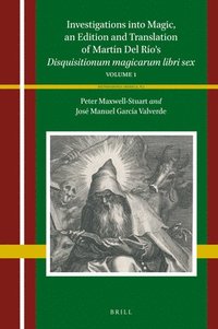 bokomslag Investigations Into Magic, an Edition and Translation of Martín del Río's Disquisitionum Magicarum Libri Sex: Volume 1