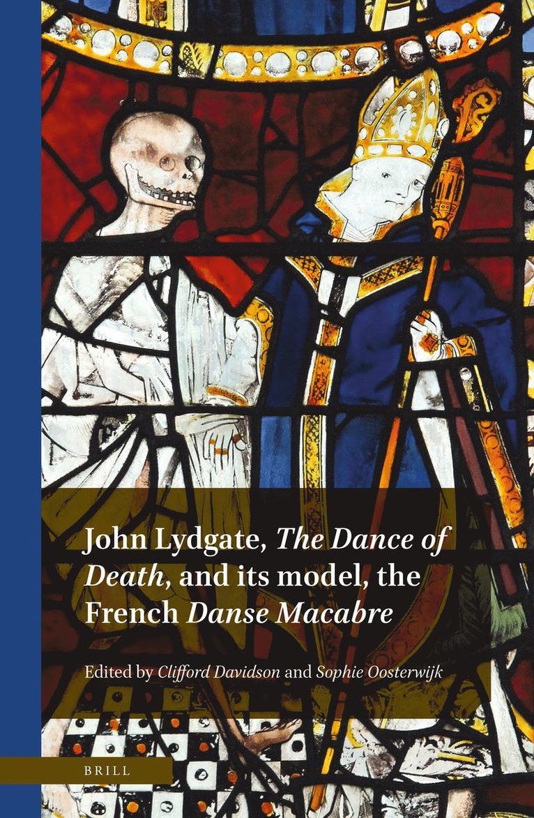 Clifford Davidson - John Lydgate, The Dance of Death, and its model, the French Danse Macabre, Inbunden