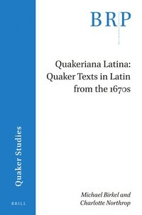 bokomslag Quakeriana Latina: Quaker texts in Latin from the 1670s
