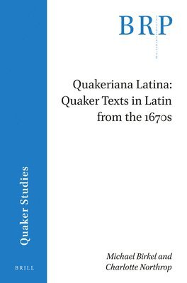 bokomslag Quakeriana Latina: Quaker texts in Latin from the 1670s