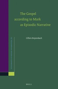 bokomslag The Gospel According to Mark as Episodic Narrative
