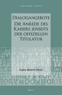 bokomslag Dialogangebote. Die Anrede des Kaisers jenseits der offiziellen Titulatur
