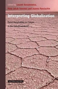 bokomslag Interpreting Globalization: Polish Perspectives on Culture in the Globalized World
