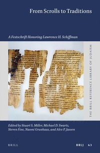 bokomslag From Scrolls to Traditions: A Festschrift Honoring Lawrence H. Schiffman