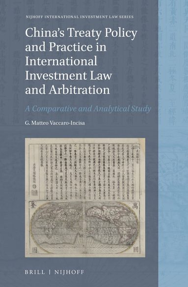 G. Matteo Vaccaro-Incisa - China's Treaty Policy and Practice in International Investment Law and Arbitration, Inbunden