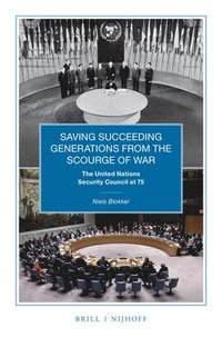 bokomslag Saving Succeeding Generations from the Scourge of War: The United Nations Security Council at 75