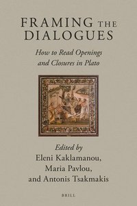 bokomslag Framing the Dialogues: How to Read Openings and Closures in Plato