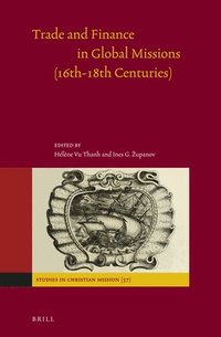 bokomslag Trade and Finance in Global Missions (16th-18th Centuries)