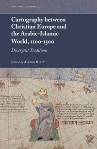 bokomslag Cartography between Christian Europe and the Arabic-Islamic World, 1100-1500