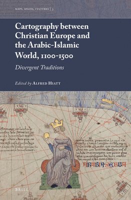 bokomslag Cartography between Christian Europe and the Arabic-Islamic World, 1100-1500