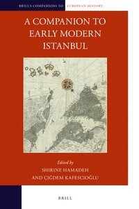 bokomslag A Companion to Early Modern Istanbul