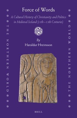 bokomslag Force of Words: A Cultural History of Christianity and Politics in Medieval Iceland (11th- 13th Centuries)