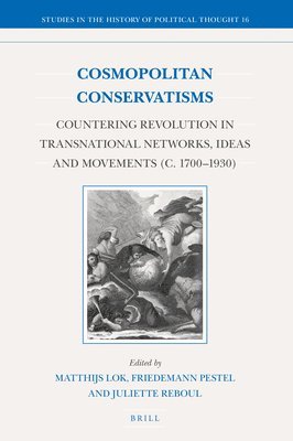 bokomslag Cosmopolitan Conservatisms: Countering Revolution in Transnational Networks, Ideas and Movements (C. 1700-1930)