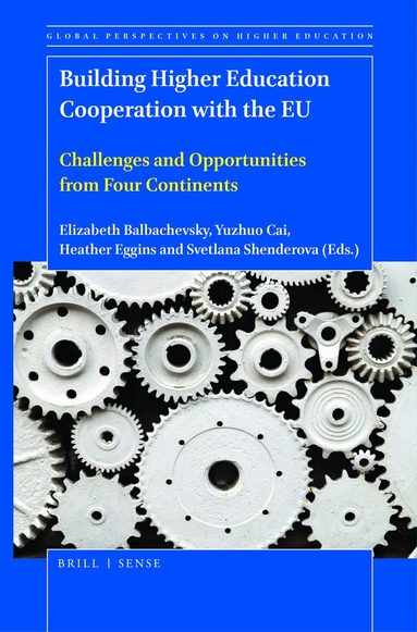 Elizabeth Balbachevsky, Yuzhuo Cai, Heather Eggins, Svetlana Shenderova - Building Higher Education Cooperation with the EU, Häftad