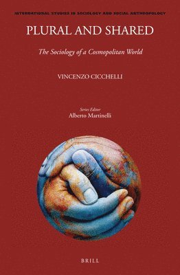 Vincenzo Cicchelli - Plural and Shared: The Sociology of a Cosmopolitan World, Häftad