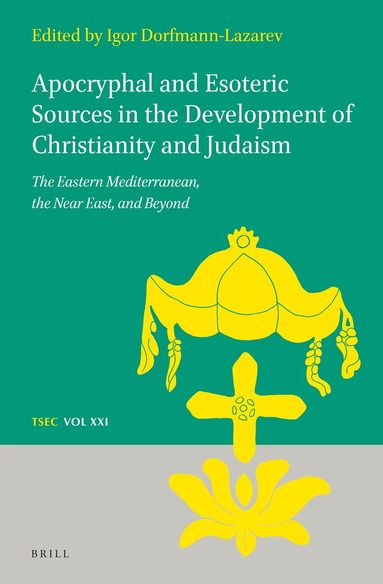 Igor Dorfmann-Lazarev - Apocryphal and Esoteric Sources in the Development of Christianity and Judaism, Inbunden