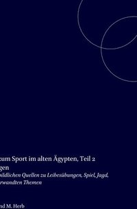 bokomslag Bildatlas Zum Sport Im Alten Ägypten, Teil 2 Abbildungen: Corpus Der Bildlichen Quellen Zu Leibesübungen, Spiel, Jagd, Tanz Und Verwandten Themen