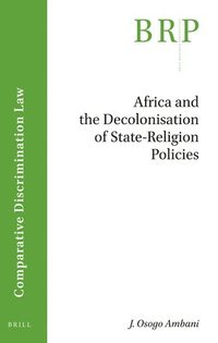 bokomslag Africa and the Decolonisation of State-Religion Policies