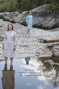 bokomslag In Fashion: Culture, Commerce, Craft, and Identity