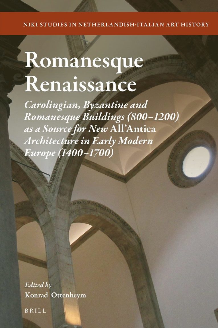 Konrad Adriaan Ottenheym - Romanesque Renaissance, Inbunden