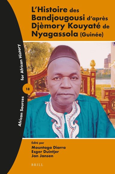Mountaga Diarra, Esger Duintjer, Jan Jansen - L’Histoire des Bandjougousi d’après Djèmory Kouyaté de Nyagassola (Guinée), Häftad