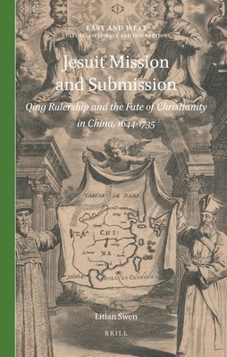 bokomslag Jesuit Mission and Submission: Qing Rulership and the Fate of Christianity in China, 1644-1735