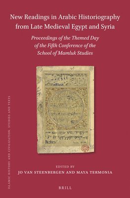 bokomslag New Readings in Arabic Historiography from Late Medieval Egypt and Syria