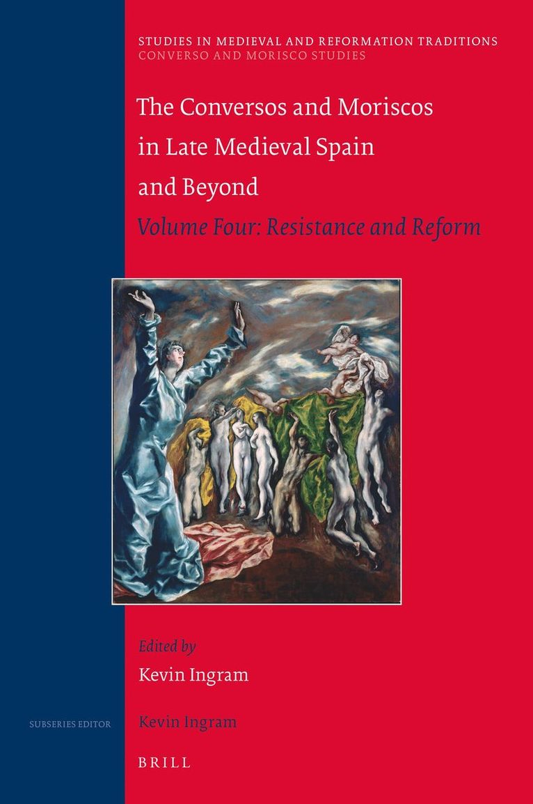 Kevin Ingram - Conversos and Moriscos in Late Medieval Spain and Beyond, Inbunden