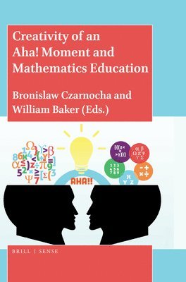 bokomslag Creativity of an Aha! Moment and Mathematics Education