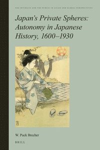 bokomslag Japan's Private Spheres: Autonomy in Japanese History, 1600-1930