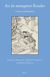 bokomslag An Ise Monogatari Reader: Contexts and Receptions