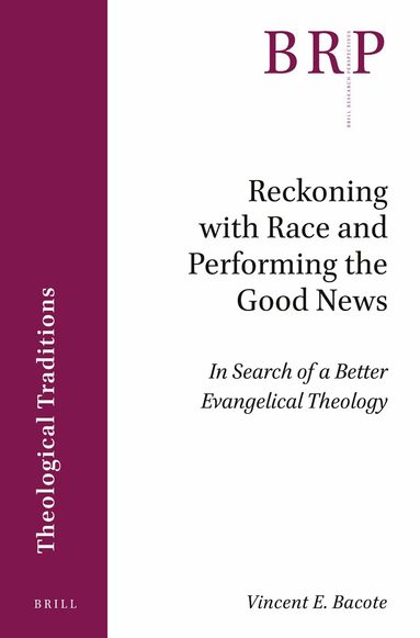Vincent Dr. Bacote - Reckoning with Race and Performing the Good News, Häftad