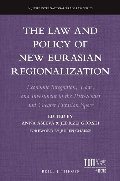 Anna Aseeva, Jędrzej Górski - Law and Policy of New Eurasian Regionalization, Inbunden