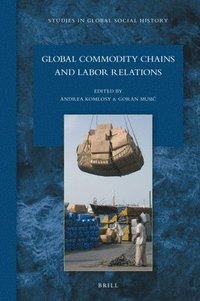 bokomslag Global Commodity Chains and Labor Relations