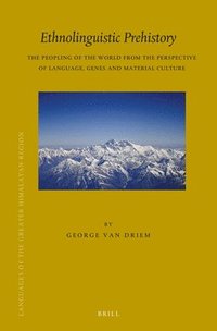 bokomslag Ethnolinguistic Prehistory: The Peopling of the World from the Perspective of Language, Genes and Material Culture