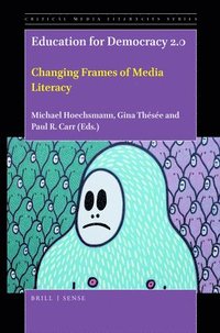 bokomslag Education for Democracy 2.0: Changing Frames of Media Literacy