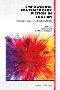 bokomslag Empowering Contemporary Fiction in English: The Impact of Empowerment in Literary Studies