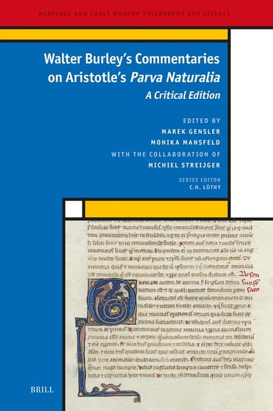 Walter Burley, Marek Gensler, Monika Mansfeld - Walter Burley's Commentaries on Aristotle's Parva Naturalia, Inbunden