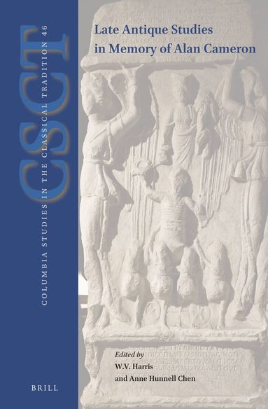 William V. Harris, Anne Hunnell Chen - Late-Antique Studies in Memory of Alan Cameron, Inbunden