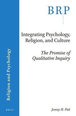 Jenny H. Pak, Jenny H. Pak, Jenny Pak, Jenny H Pak - Integrating Psychology, Religion, and Culture, Häftad