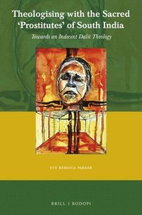 bokomslag Theologising with the Sacred 'Prostitutes' of South India