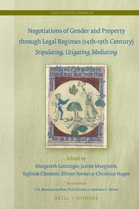 bokomslag Negotiations of Gender and Property through Legal Regimes (14th-19th Century)