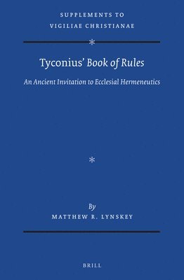 bokomslag Tyconius' Book of Rules: An Ancient Invitation to Ecclesial Hermeneutics