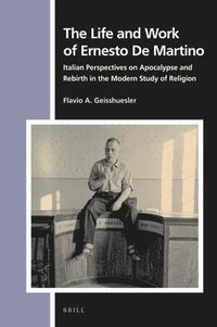 bokomslag The Life and Work of Ernesto De Martino